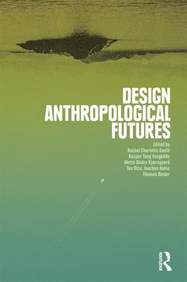 bokomslag Design Anthropological Futures