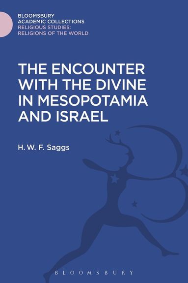 H. W. F. Saggs - Encounter with the Divine in Mesopotamia and Israel, Inbunden