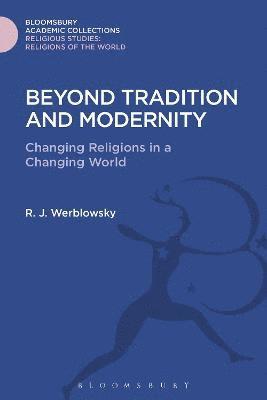 R. J. Werblowsky, R. J. Zwi Werblowsky - Beyond Tradition and Modernity, Inbunden