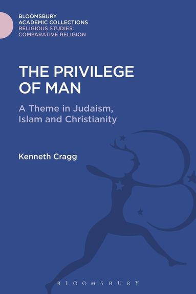 Kenneth Cragg - Privilege of Man, Inbunden