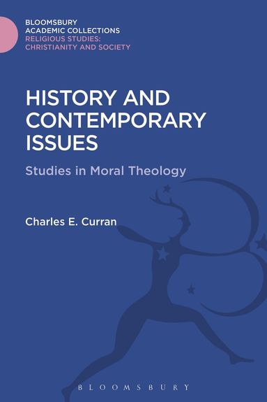 Charles E. Curran - History and Contemporary Issues, Inbunden