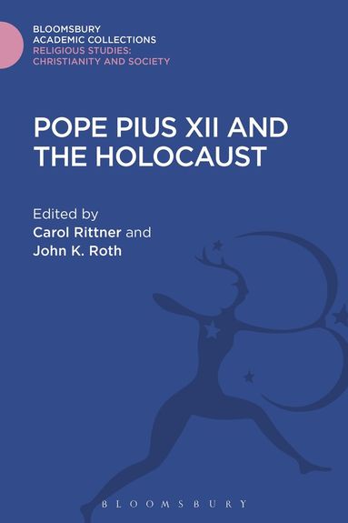Carol Rittner, John K. Roth - Pope Pius XII and the Holocaust, Inbunden
