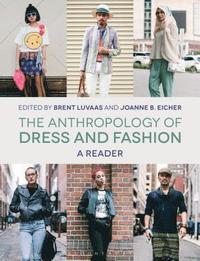 bokomslag The Anthropology of Dress and Fashion