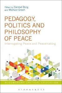 bokomslag Pedagogy, Politics and Philosophy of Peace