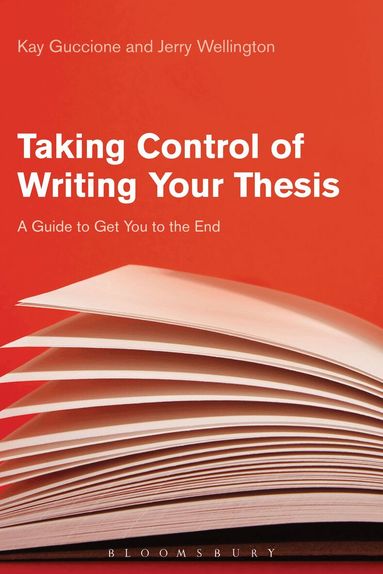 Kay Guccione, Jerry Wellington - Taking Control of Writing Your Thesis, Häftad