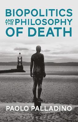 Paolo Palladino - Biopolitics and the Philosophy of Death, Inbunden