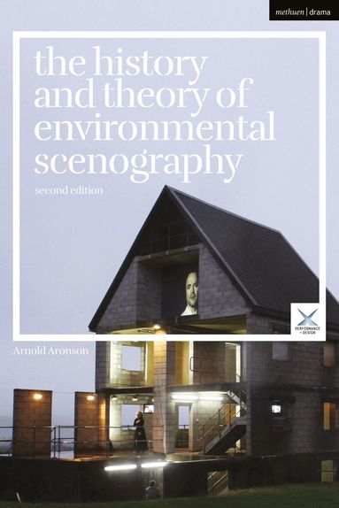 Arnold Aronson, Joslin McKinney, Joslin Mckinney, Scott Palmer, Stephen A Di Benedetto - History and Theory of Environmental Scenography, Häftad