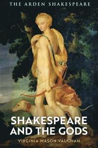 bokomslag Shakespeare and the Gods