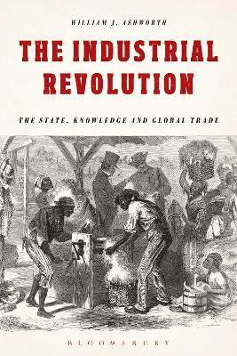 William J. Ashworth, UK) Ashworth, William J. (University of Liverpool - Industrial Revolution, Häftad