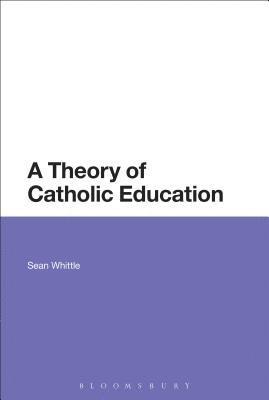 Sean Whittle - Theory of Catholic Education, Häftad