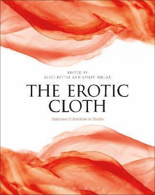 Alice Kettle, Lesley Millar - Erotic Cloth, Häftad