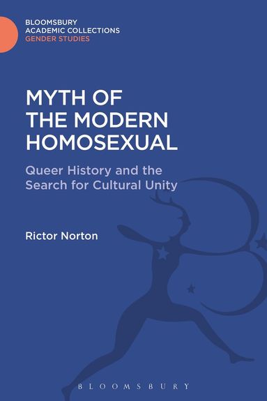 Rictor Norton - Myth of the Modern Homosexual, Inbunden