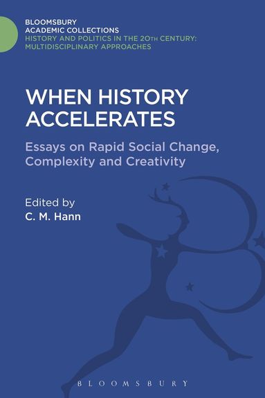 C. M. Hann - When History Accelerates, Inbunden