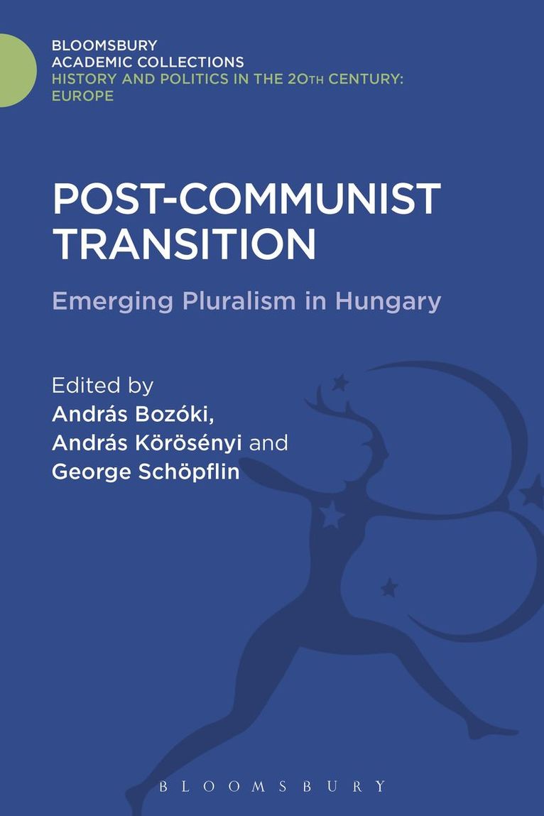András Bozóki, András Körösényi, George Schöpflin, Hungary) Bozoki, Andras (Central European University, Hungary) Korosenyi, Andras (Hungarian Academy of Sciences, Belgium) Schopflin, George (European Parliament - Post-Communist Transition, Inbunden