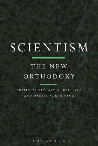 Richard N. Williams, Daniel N. Robinson - Scientism: The New Orthodoxy, Häftad