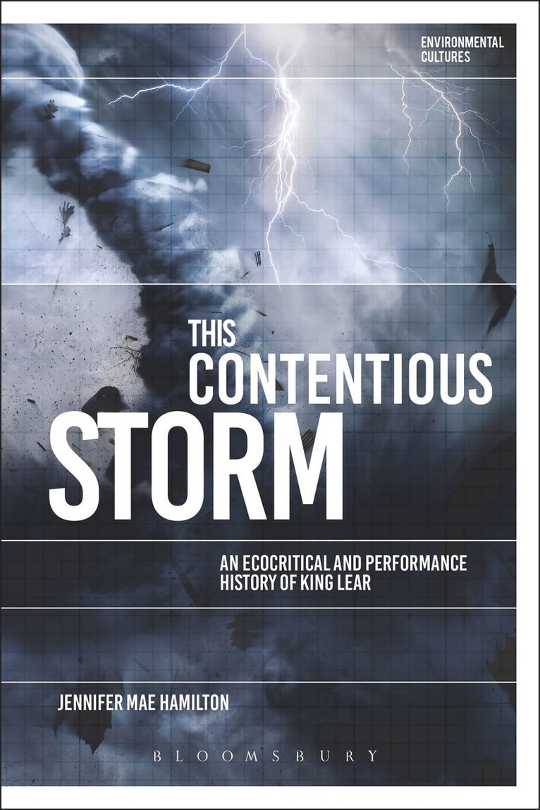 This Contentious Storm: An Ecocritical and Performance History of King Lear 1