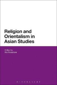 bokomslag Religion and Orientalism in Asian Studies