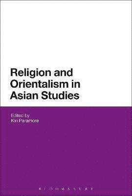Kiri Paramore - Religion and Orientalism in Asian Studies, Inbunden
