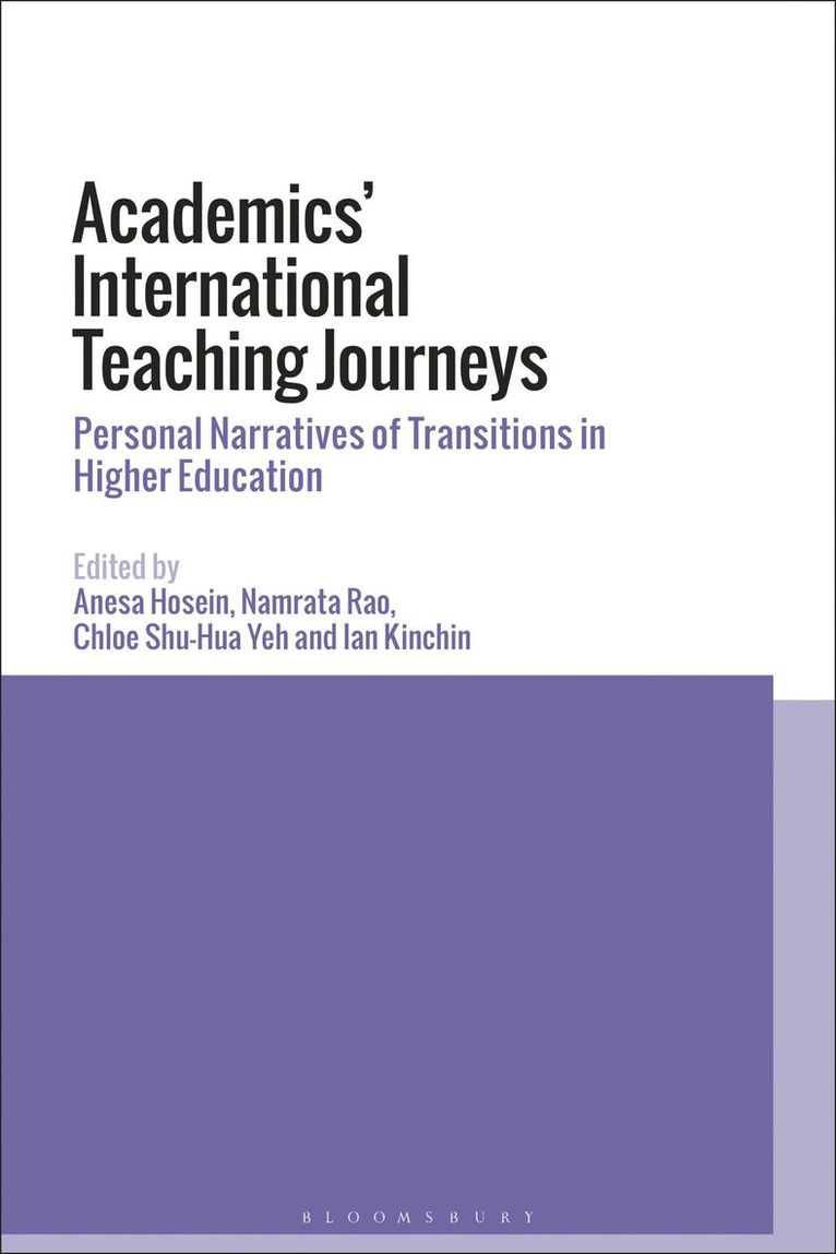 Anesa Hosein, Namrata Rao, Chloe Shu-Hua Yeh, Ian M. Kinchin, UK) Hosein, Dr Anesa (University of Surrey, UK) Rao, Dr Namrata (Liverpool Hope University, UK) Shu-Hua Yeh, Dr Chloe (Bath Spa University, UK) Kinchin, Professor Ian M. (University of Surrey - Academics’ International Teaching Journeys, Inbunden