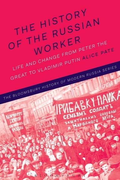 Alice Pate, Michael S. Melancon, Michael S Melancon, Ian D Thatcher, Jonathan Smele - History of the Russian Worker, Inbunden