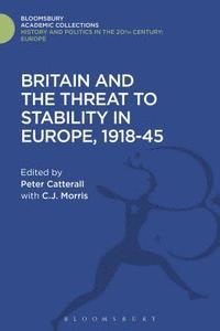 bokomslag Britain and the Threat to Stability in Europe, 1918-45