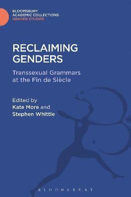 Stephen Whittle, UK) Whittle, Stephen (Manchester Metropolitan University, Kate More, Stephen Whittle, UK) Whittle, Stephen (Manchester Metropolitan University - Reclaiming Genders, Inbunden