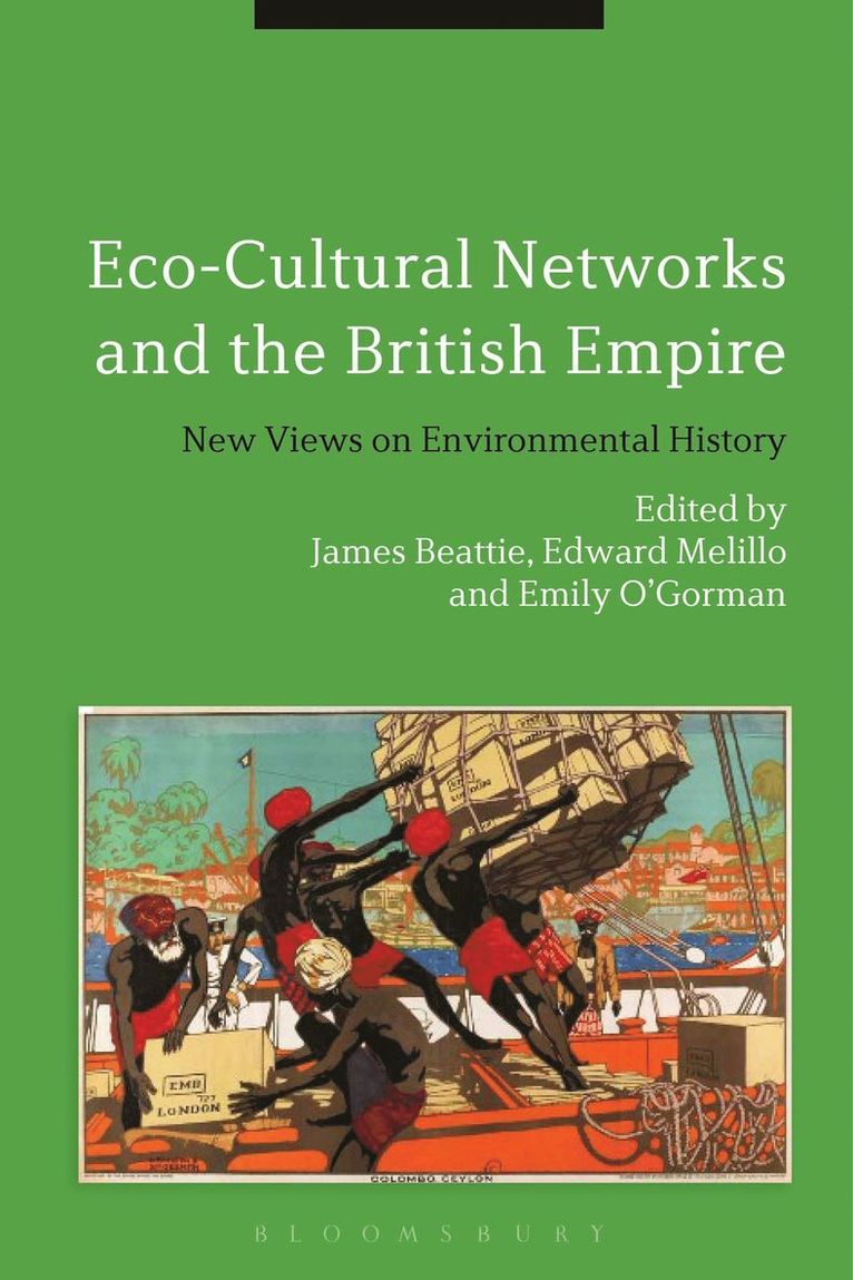 James Beattie, Edward Melillo, Emily O'Gorman - Eco-Cultural Networks and the British Empire, Häftad