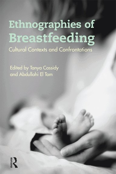 Tanya Cassidy, Abdullahi El Tom - Ethnographies of Breastfeeding, Häftad