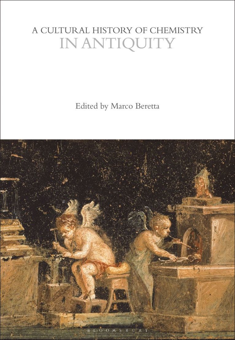 Marco Beretta, Professor Marco Beretta, Peter J. T. Morris, Peter J T Morris, Alan Rocke - Cultural History of Chemistry in Antiquity, Inbunden