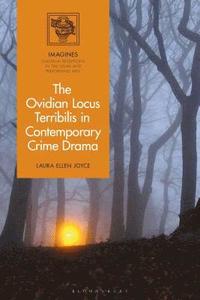 bokomslag The Ovidian Locus Terribilis in Contemporary Crime and Horror Drama