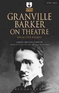 bokomslag Granville Barker on Theatre