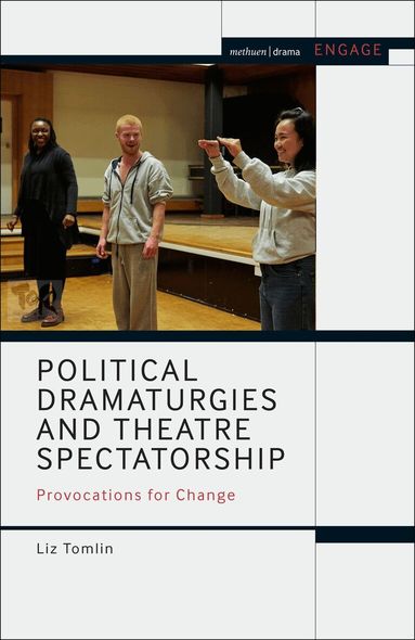 Liz Tomlin, Enoch Brater, Mark Taylor-Batty - Political Dramaturgies and Theatre Spectatorship, Inbunden