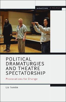 Political Dramaturgies and Theatre Spectatorship 1