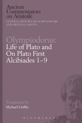 Michael Griffin - Olympiodorus: Life of Plato and On Plato First Alcibiades 1–9, Häftad