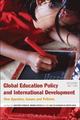 Antoni Verger, Hulya K. Altinyelken, Mario Novelli - Global Education Policy and International Development, Inbunden