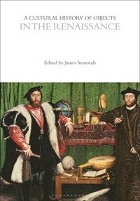 bokomslag Cultural History of Objects in the Renaissance