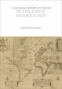 bokomslag Cultural History of the Sea in the Early Modern Age