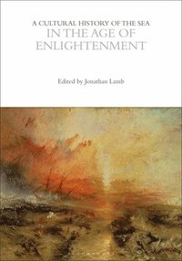 bokomslag A Cultural History of the Sea in the Age of Enlightenment