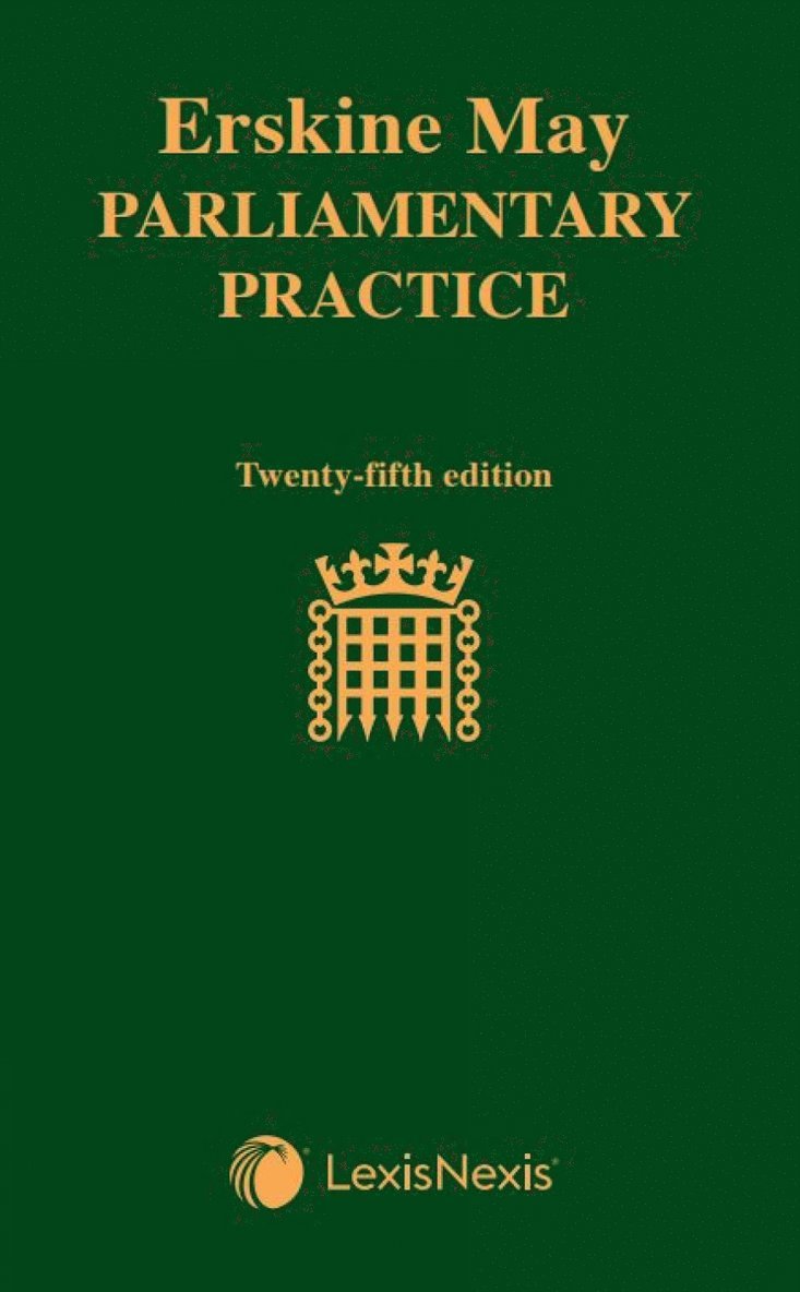 David Natzler, KCB (Former Clerk of the House of Commons) Natzler, Sir David - Erskine May: Parliamentary Practice, Inbunden