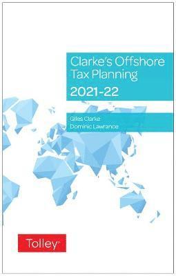 Giles Clarke - Clarke's Offshore Tax Planning 2021-22, Inbunden
