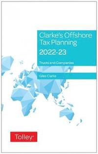 bokomslag Clarke's Offshore Tax Planning 2022-23