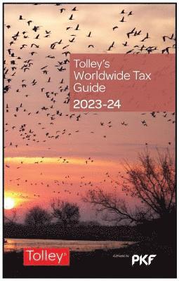 Pkf International Ltd: Tolley's Worldwide Tax Guide 2023-24