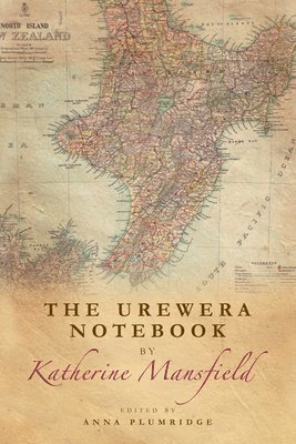 The Urewera Notebook by Katherine Mansfield 1