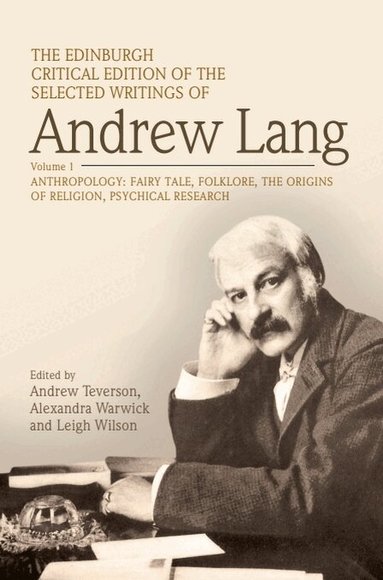 Andrew Lang, Andrew Teverson, Alexandra Warwick, Leigh Wilson - Edinburgh Critical Edition of the Selected Writings of Andrew Lang, Volume 1, Inbunden