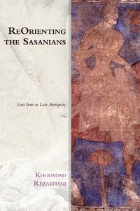 bokomslag ReOrienting the Sasanians