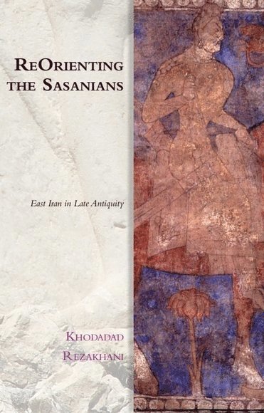 bokomslag ReOrienting the Sasanians