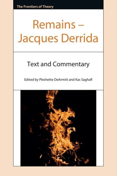 Jacques Derrida, Pleshette DeArmitt, Kas Saghafi - Remains – Jacques Derrida, Inbunden