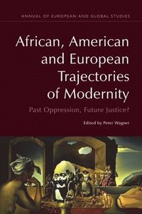 bokomslag African, American and European Trajectories of Modernity