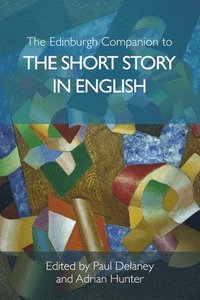 bokomslag The Edinburgh Companion to the Short Story in English