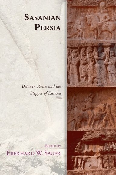 Eberhard W. Sauer - Sasanian Persia, Inbunden